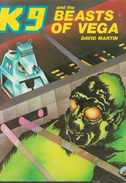 K9 and the Beasts of Vega (Dave Martin)