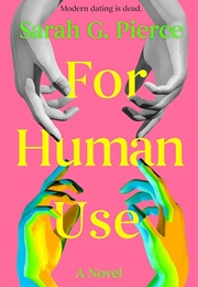 For Human Use (Sarah G. Pierce)