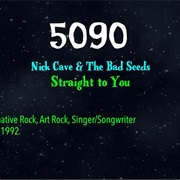 #8698 Straight to You by Nick Cave & the Bad Seeds