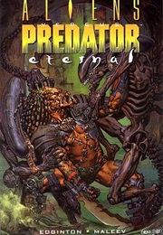 Aliens vs. Predator: Eternal (Ian Edginton, Alex Maleev,)