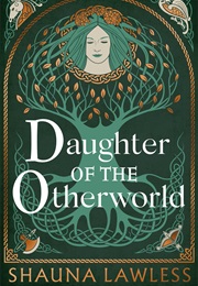 Daughter of the Otherworld (Shauna Lawless)