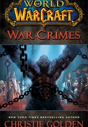 World of Warcraft: War Crimes (Christie Golden)