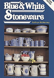 Collectible Blue and White Stoneware (Kathryn McNerney)