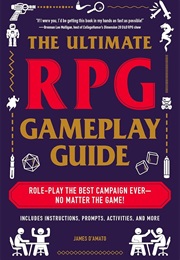 The Ultimate RPG Gameplay Guide (James D'Amato)