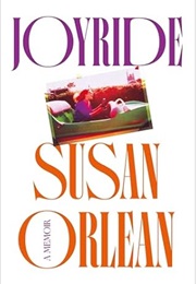 Joyride: A Memoir (Susan Orlean)