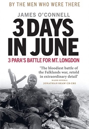 3 Days in June: 3 Para's Battle for Mt. Longdon (James O'Connell)