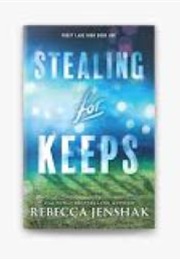 Stealing for Keeps (Rebecca Jenshak)