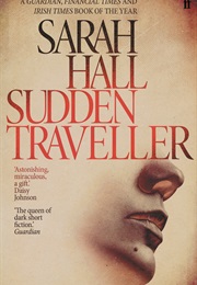 Sudden Traveller (Sarah Hall)