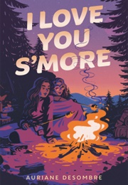 I Love You S'more (Auriane Desombre)
