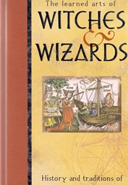 The Learned Arts of Witches & Wizards (Anton Adams, Mina Adams)