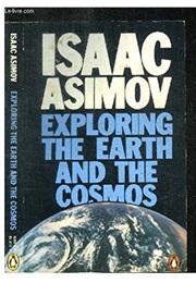 Exploring the Earth and the Cosmos (Isaac Asimov)