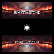 Rosetta Stone - Under the Weather