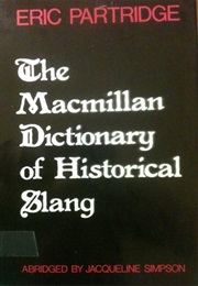 The MacMillan Dictionary of Historical Slang (Eric Partridge)