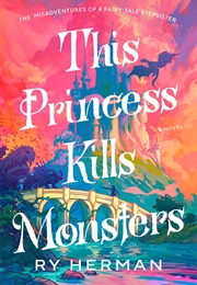 This Princess Kills Monsters (Ry Herman)