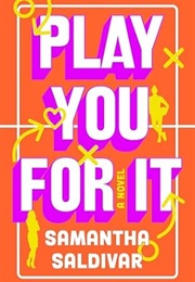 Play You for It (Samantha Saldivar)