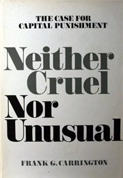 Neither Cruel nor Unusual (Frank G. Carrington)