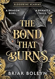 The Bond That Burns (Briar Boleyn)