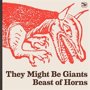 Beast of Horns - They Might Be Giants