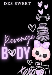 Revenge Body (Does Sweet)