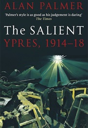 The Salient - Ypres, 1914-1918 (Palmer, Alan)