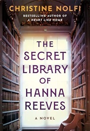 The Secret Library of Hanna Reeves (Christine Nolfi)