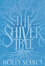 The Shiver Tree (Holly Searcy)