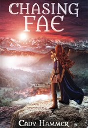 Chasing Fae (Cady Hammer)
