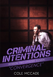 Convergence (Criminal Intentions #2.11) (Cole McCade)