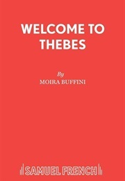 Welcome to Thebes (Buffini, Moira)