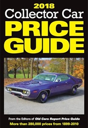 2018 Collector Car Price Guide (Old Cars Report Price Guide Editors)