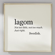 Lagom (Just the Right Amount)