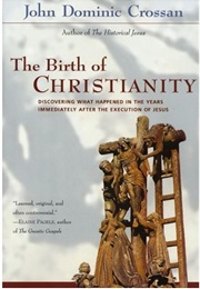The Birth of Christianity (John Dominic Crossan)