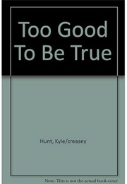 Too Good to Be True (Michael Halliday UK & Kyle Hunt US)