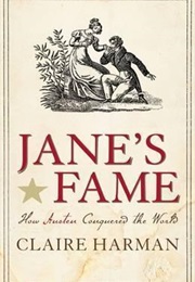 Jane's Fame: How Jane Austen Conquered the World (Claire Harman)