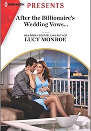 After the Billionaire's Wedding Vows... (Lucy Monroe)