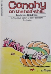 Conchy on the Half-Shell (James Childress)