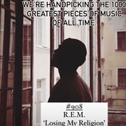 #908 Losing My Religion by R.E.M.