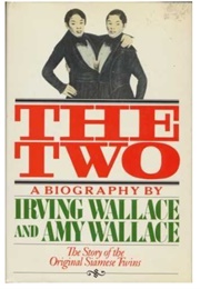 The Two: Biography of the Original Siamese Twins (Irving Wallace & Amy Wallace)