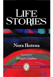 Life Stories (Nora Ikstena)
