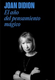 El Año Del Pensamiento Mágico (Pérdida De Esposo) (Joan Didion)
