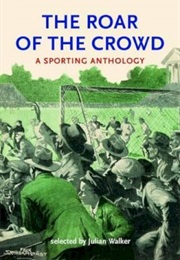 The Roar of the Crowd (Walker, Julian)