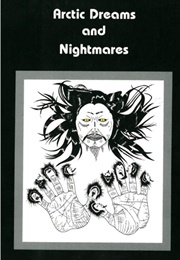 Arctic Dreams and Nightmares (Alootook Ipellie)