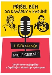 Přišel Bůh Do Kavárny V Karlíně (Miloš Čermák ,  Luděk Staněk)