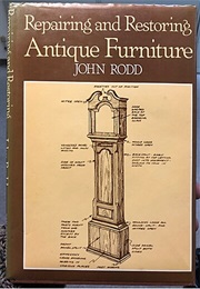 Repairing and Restoring Antique Furniture (John Rodd)