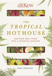 The Tropical Hothouse (Chris Thorogood)