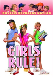 Girls Rule! (Phyllis Reynolds Naylor)