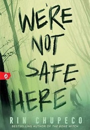 We're Not Safe Here (Rin Chupeco)