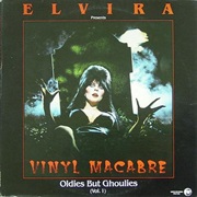 Elvira Presents Vinyl Macabre: Oldies but Ghoulies