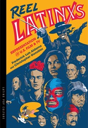 Reel Latinxs: Representation in U.S. Film and TV (Frederick Luis Aldama)