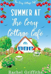Summer at the Cosy Cottage Cafe (Rachel Griffith)